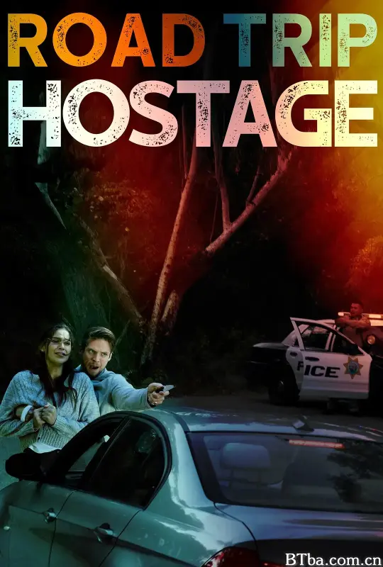 公路人质事件 Road Trip Hostage (2023) 1080P/WEB-DL BT磁力 迅雷网盘下载