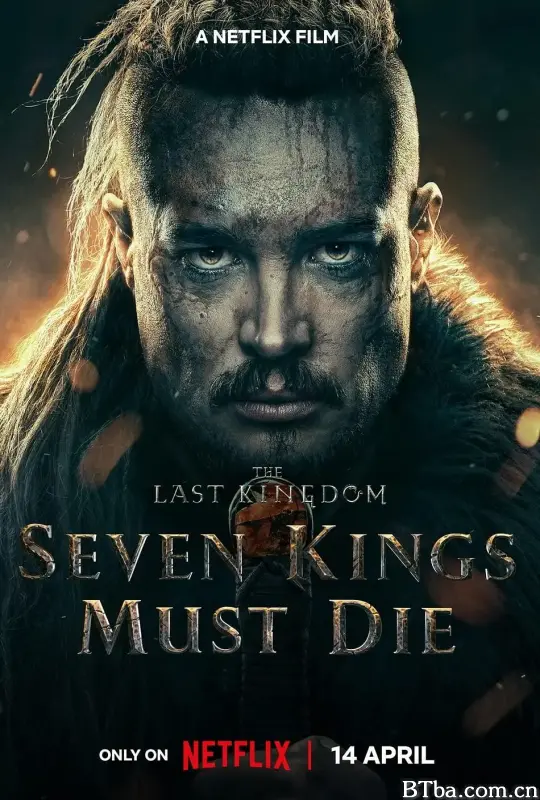 孤国春秋：七王丧钟 The Last Kingdom: Seven Kings Must Die (2023) 1080P/4K BT磁力 迅雷网盘下载
