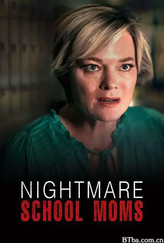 Nightmare School Moms (2023) 1080P/WEB-DL BT磁力 迅雷网盘下载