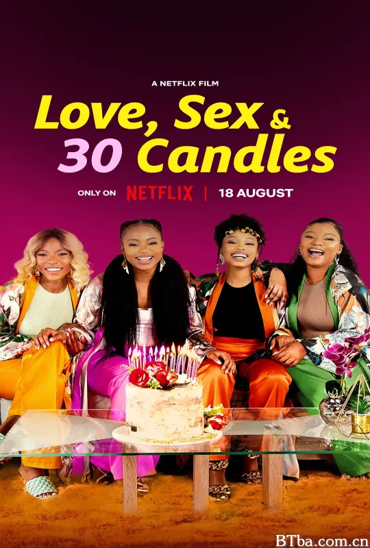 爱与性，我们的30岁 Love, Sex andamp; 30 Candles (2023) 1080P/WEB-DL BT磁力 迅雷网盘下载