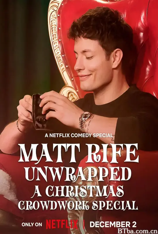 马特·赖夫：拆炸弹：观众互动圣诞特辑 Matt Rife: Unwrapped – A Christmas Crowd Work Special (2025) 1080P/4K BT磁力 迅雷网盘下载