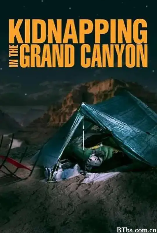 大峡谷绑架事件 Kidnapping in the Grand Canyon (2023) 1080P/4K BT磁力 迅雷网盘下载