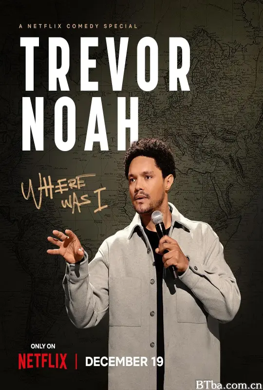 特雷弗·诺亚：说到哪了/Trevor Noah: Where Was I-720p|1080p高清bt种子下载