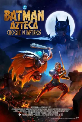 阿兹特克蝙蝠侠：帝国冲突/Batman Azteca: Choque De Imperios
