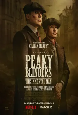 浴血黑帮：不朽传奇/浴血黑帮：不死之人/Peaky Blinders: The Immortal Man