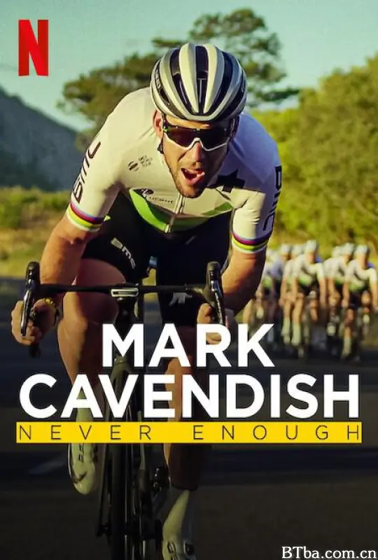 马克·卡文迪什：永不停歇 Mark Cavendish: Never Enough (2023) 1080P/WEB-DL BT磁力 迅雷网盘下载
