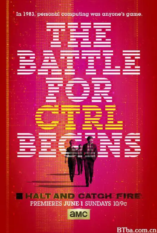 奔腾年代 第一季 电脑狂人 硅谷沉浮 便捷指令 急火攻芯 Halt and Catch Fire Season 1 (2014) 1080P 高清免费观看 BT磁力 迅雷网盘下载