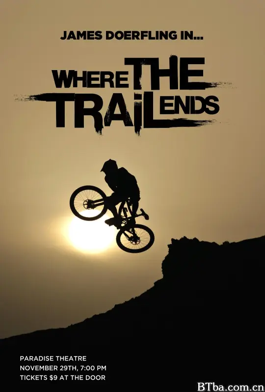 车轮不息 在结束的地方 哪是林道的尽头 Where The Trail Ends (2012) 1080P BT磁力 迅雷网盘下载-影音屋