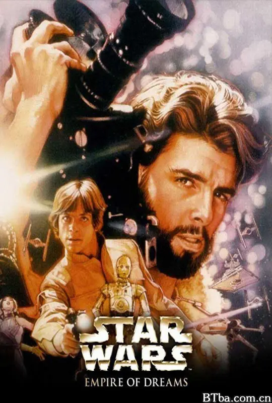 梦之帝国：星球大战三部曲的故事 Empire of Dreams: The Story of the 'Star Wars' Trilogy (2004) 1080P/720P BT磁力 迅雷网盘下载