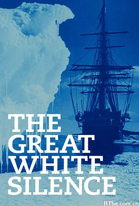 伟大的白色寂静/The Great White Silence