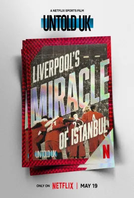 体坛秘史：英国篇：利物浦的伊斯坦布尔奇迹/Untold UK: Liverpool's Miracle of Istanbul