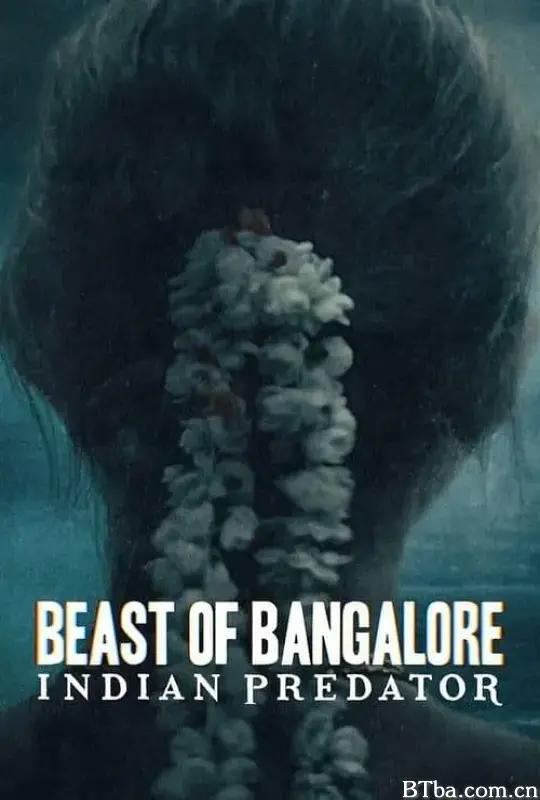 印度连环杀手档案：班加罗尔的野兽/Beast of Bangalore: Indian Predator