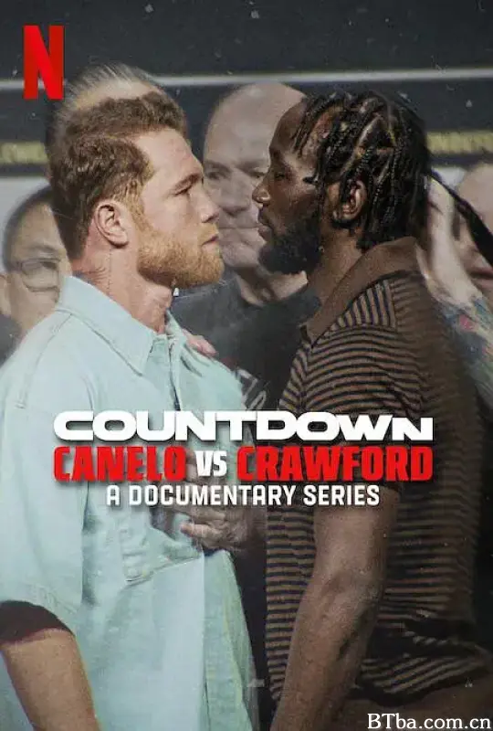 倒计时：卡内洛·阿尔瓦雷斯 vs 特伦斯·克劳福德/Countdown: Canelo vs. Crawford