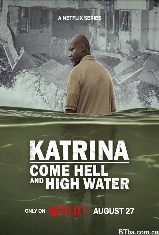 飓风卡特里娜：滔天洪灾/Katrina: Come Hell and High Water