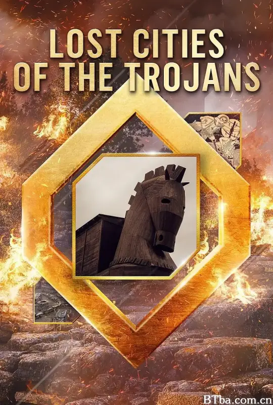 失落的特洛伊城市/Lost Cities of the Trojans