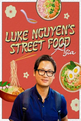 阮卢克之品味亚洲小吃 第一季/Luke Nguyen’s Street Food Asia Season 1