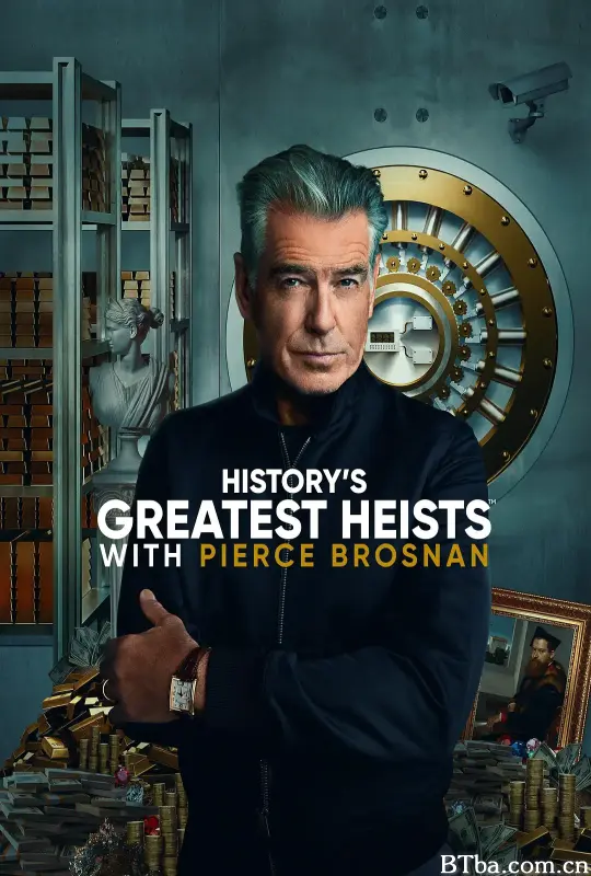 皮尔斯·布鲁斯南之惊天大劫案 第一季/History's Greatest Heists with Pierce Brosnan Season 1