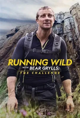 名人荒野求生：挑战 第二季/Running Wild with Bear Grylls the Challenge Season 2