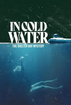 冰冷水域：庇护湾之谜 第一季/In Cold Water: The Shelter Bay Mystery Season 1