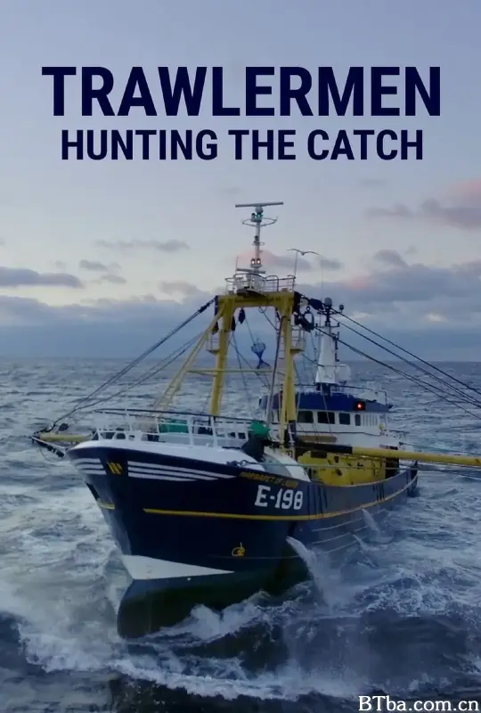 拖网渔船：捕鱼日记 第一季/Trawlermen: Hunting the Catch Season 1