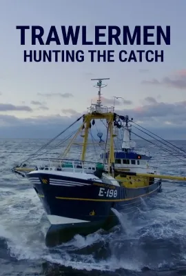 拖网渔船：捕鱼日记 第一季/Trawlermen: Hunting the Catch Season 1