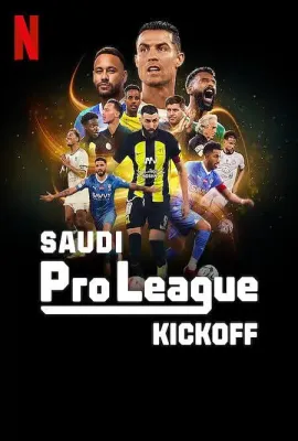 沙特职业足球联赛：踢出新纪元/Saudi Pro League: Kick Off