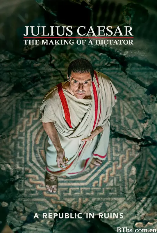 恺撒大帝：一个独裁者的形成/Julius Caesar: The Making of a Dictator