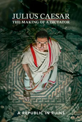 恺撒大帝：一个独裁者的形成/Julius Caesar: The Making of a Dictator
