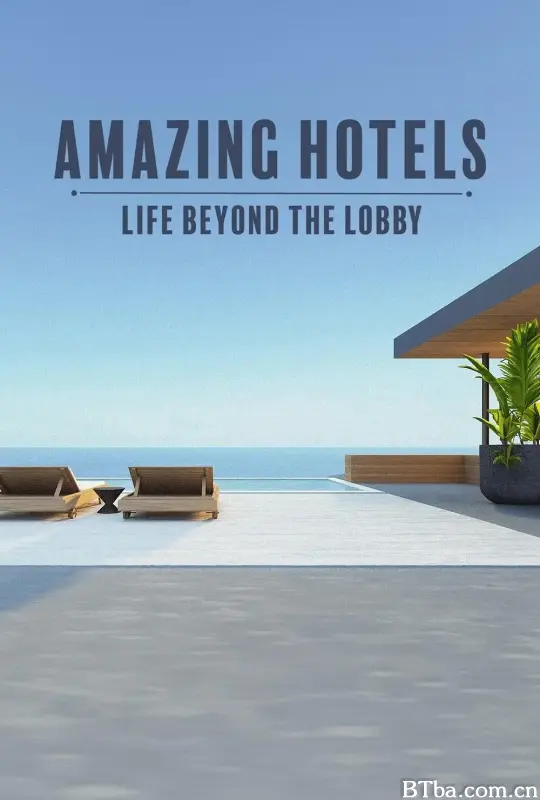 奇妙酒店：大堂之外的生活 第五季/Amazing Hotels: Life Beyond The Lobby Season 5