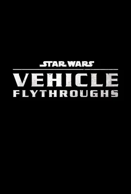 星球大战：载具探秘/Star Wars Vehicle Flythroughs