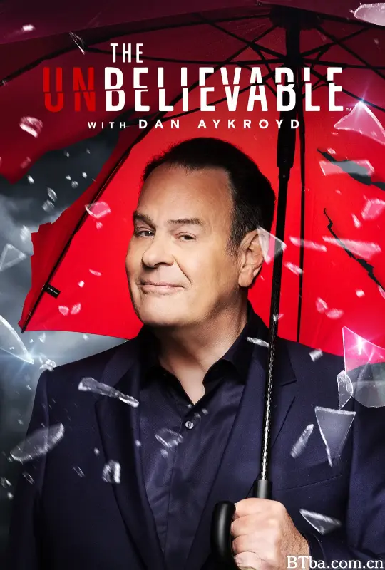 丹·艾克罗伊德讲述奇闻异事 第一季/The UnBelievable with Dan Aykroyd Season 1