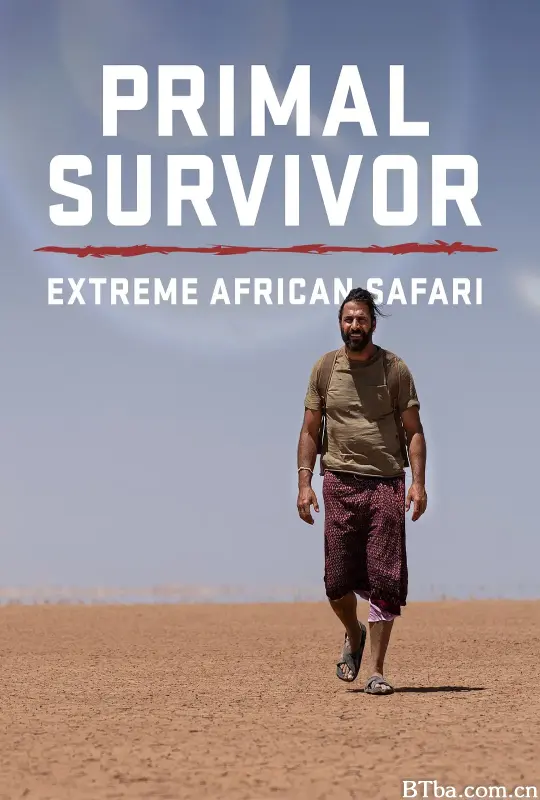 原始求生记：极致非洲野生动物园/Primal Survivor: Extreme African Safari