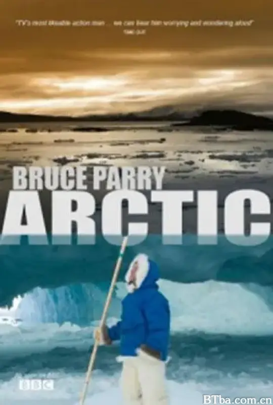 与布鲁斯·帕里游北极/Arctic with Bruce Parry