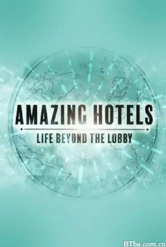 奇妙酒店：大堂之外的生活 第四季/Amazing Hotels: Life Beyond The Lobby Season 4