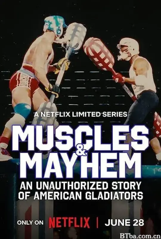 肌肉混战：美国角斗士传奇 Muscles & Mayhem: An Unauthorized Story of American Gladiator (2023) 1080P/WEB-DL BT磁力 迅雷网盘下载