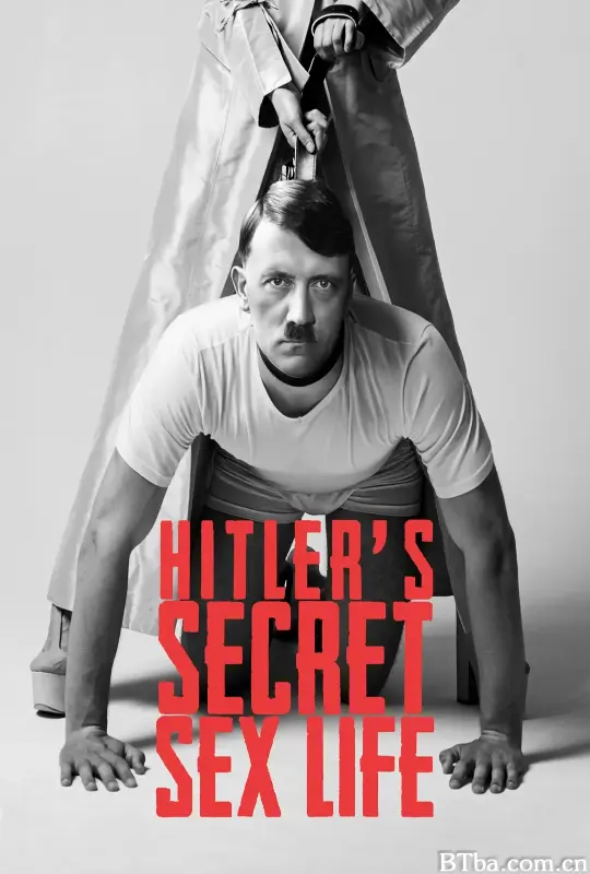 希特勒的私密生活 第一季 Hitlers Secret Sex Life Season 1 Season 1 (2024) 1080P/4K BT磁力 迅雷网盘下载