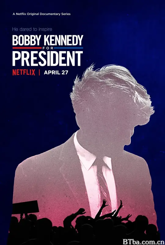 鲍比·肯尼迪竞选总统 Bobby Kennedy for President (2018) 1080P/WEB-DL BT磁力 迅雷网盘下载