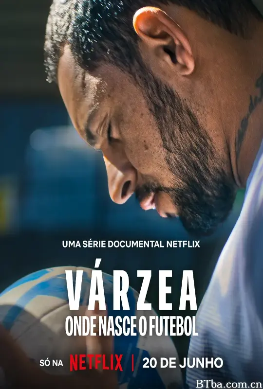 始于足下：草根足球的传奇 Várzea: Onde Nasce o Futebol (2026) 4K/WEB-DL BT磁力 迅雷网盘下载