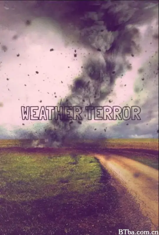 极端天气：幸存者 第一季 WeatherTerror Season 1 (2015) 1080P/WEB-DL BT磁力 迅雷网盘下载