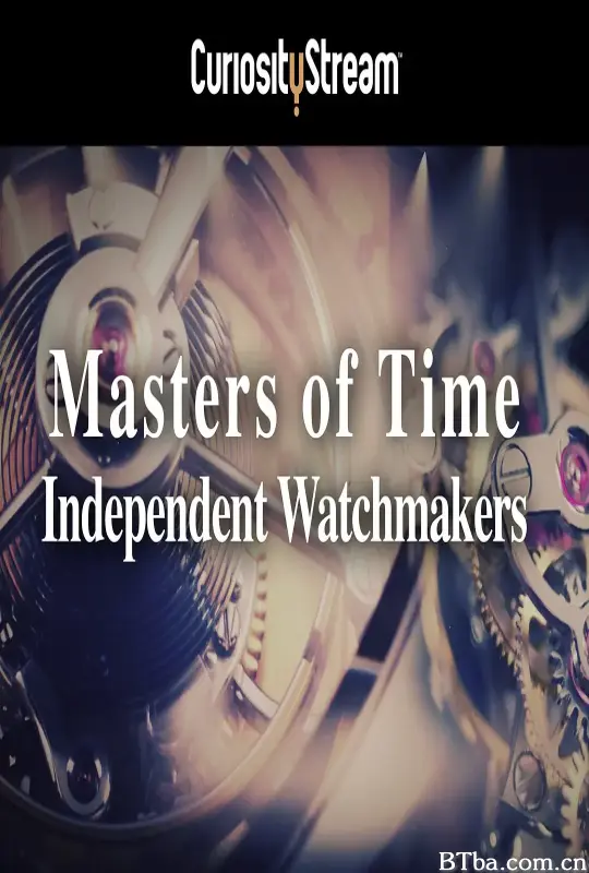 时间大师:独立制表师/Masters of Time: Independent Watchmakers