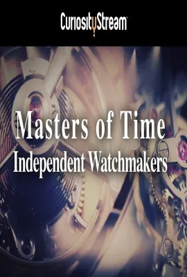 时间大师:独立制表师/Masters of Time: Independent Watchmakers