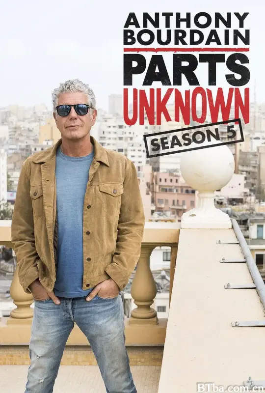 安东尼·波登：未知之旅 第五季 Anthony Bourdain: Parts Unknown Season 5 (2015) 1080P/WEB-DL BT磁力 迅雷网盘下载