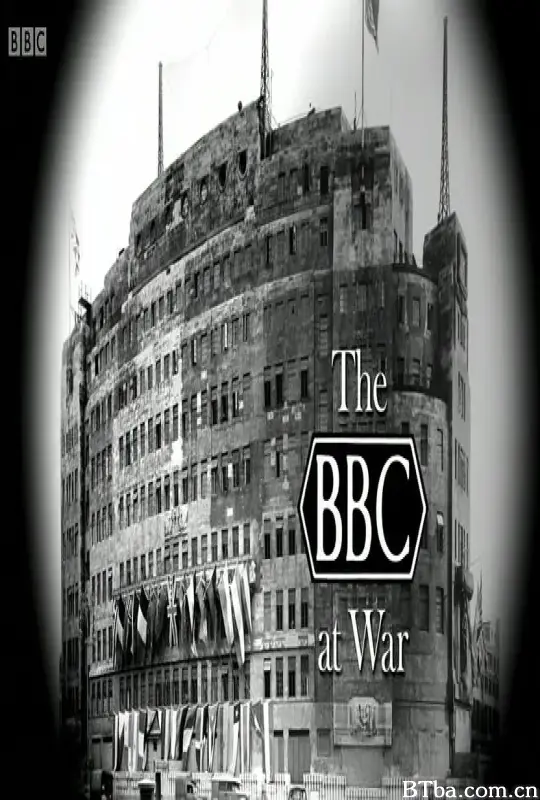 战火中的BBC The BBC At War (2015) 1080P/WEB-DL BT磁力 迅雷网盘下载-影音屋