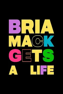 布丽娅·马克有了新生活/Bria Mack Gets A Life