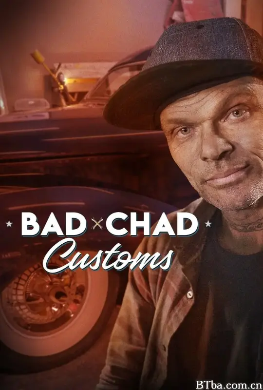 查德的定制汽车 第一季/Bad Chad Customs Season 1