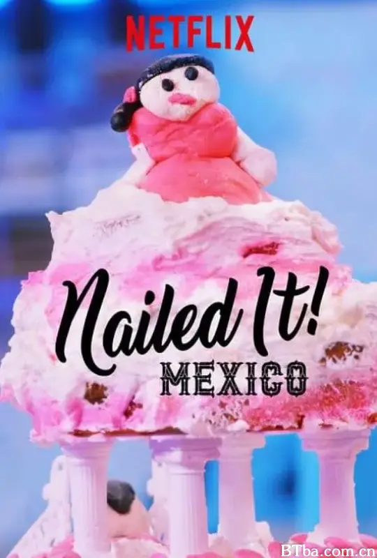 菜鸟烘焙大赛：墨西哥 第三季/Nailed It! Mexico