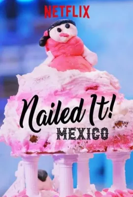 菜鸟烘焙大赛：墨西哥 第三季/Nailed It! Mexico