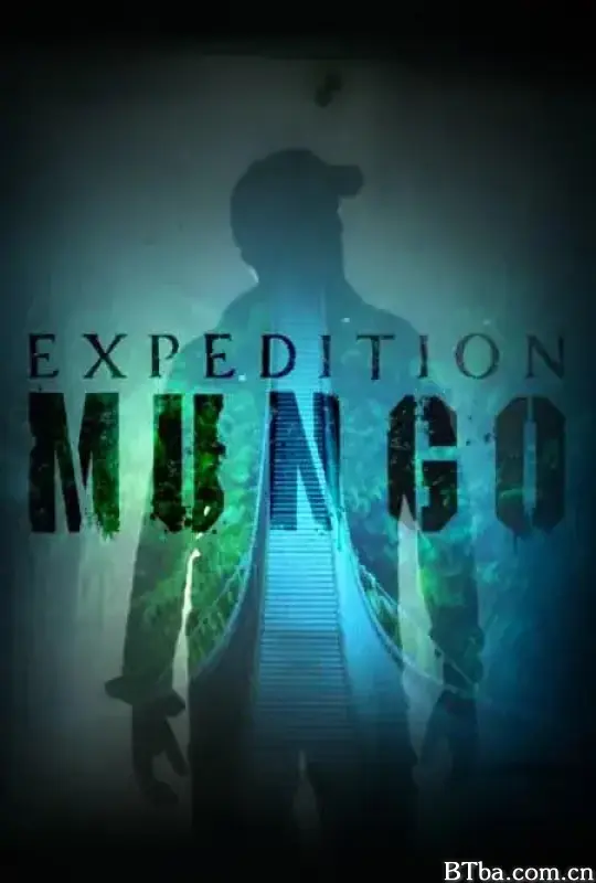 芒戈的自然远征 Expedition Mungo (2017) 1080P BT磁力 迅雷网盘下载-影音屋