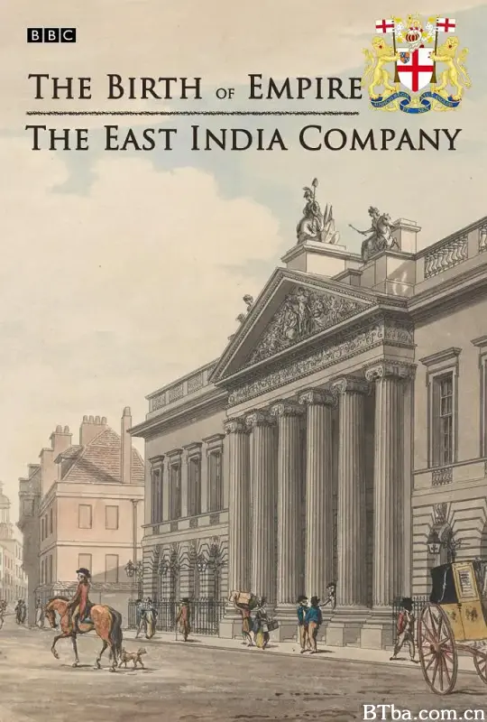 帝国的诞生：东印度公司/The Birth of Empire: The East India Company