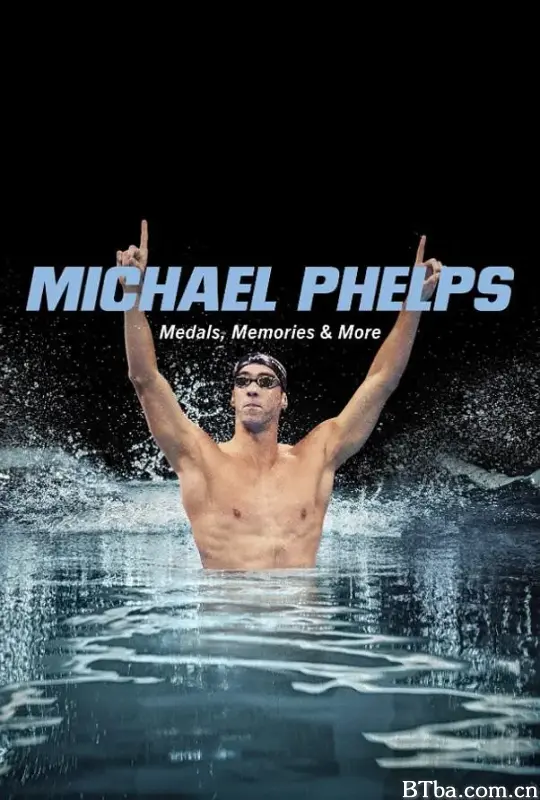 迈克尔·菲尔普斯：生涯荣光/Michael Phelps: Medals, Memories & More